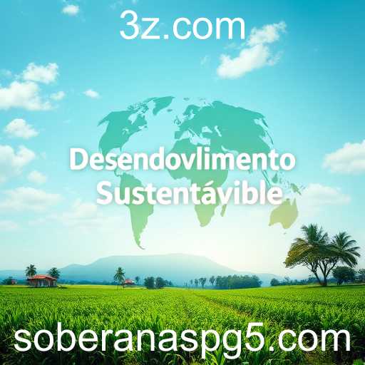 Desenvolvimento Sustentável: O Caminho para um Futuro Equilibrado